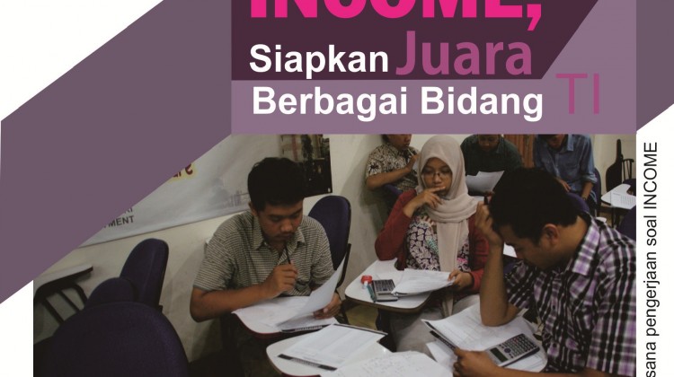 (Indonesian) INCOME, Siapkan Juara Berbagai Bidang TI