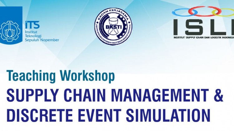 Teaching Workshop : Supply Chain Management &  Discrete Event Simulation